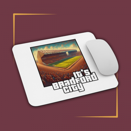 Mouse pad with design isnpired by Bradford City AFC and text It's Bradford City